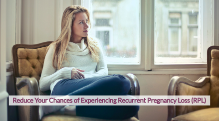 A woman sitting on an arm chair looking off into the distance, with text on top that reads 'Reduce Your Chances of Experiencing Recurrent Pregnancy Loss (RPL)"