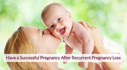 Have a successful pregnancy after RPL