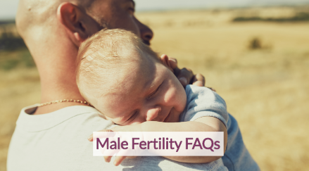 Male Fertility FAQs